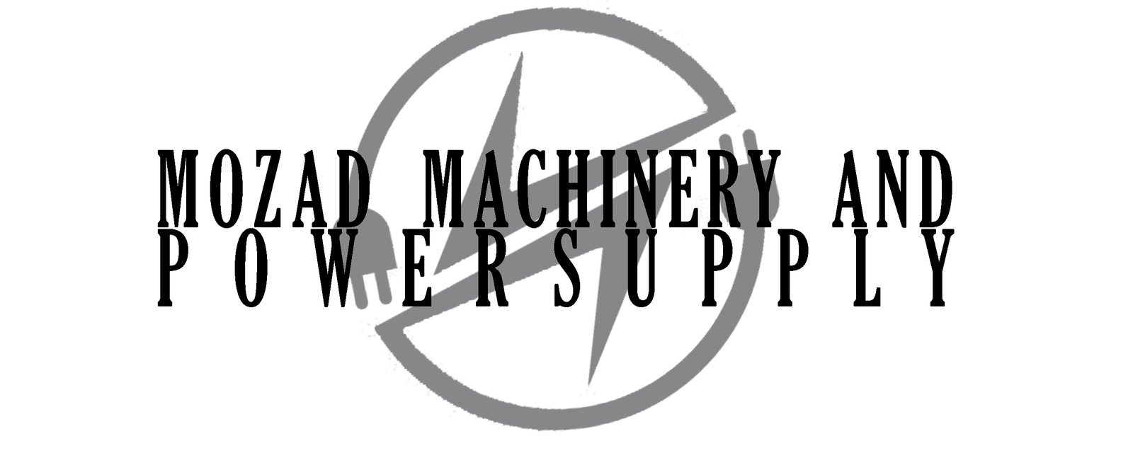 MOZAD MACHINERY AND POWER SUPPLY